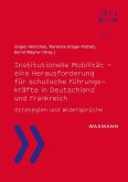 Institutionelle Mobilität - eine Herausforderung für schulische Führungskräfte in Deutschland und Frankreich Institutionelle Mobilität - eine Herausforderung für schulische Führungskräfte in Deutschland und Frankreich