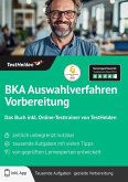 BKA Auswahlverfahren Vorbereitung: Das Buch inkl. Online-Testtrainer von TestHelden BKA Auswahlverfahren Vorbereitung: Das Buch inkl. Online-Testtrainer von TestHelden