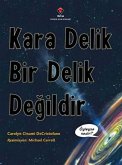 Kara Delik Bir Delik Degildir Kara Delik Bir Delik Degildir