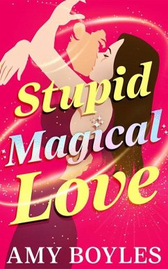Stupid Magical Love - Boyles, Amy