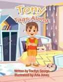 Tony Tags Along Tony Tags Along