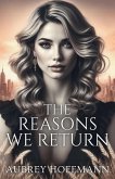 The Reasons We Return The Reasons We Return