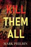Kill Them All Kill Them All