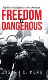 Freedom is Dangerous Freedom is Dangerous
