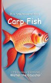 It's Time to Learn about Carp Fish It's Time to Learn about Carp Fish