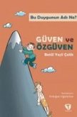 Bu Duygunun Adi Ne - Güven ve Özgüven Bu Duygunun Adi Ne - Güven ve Özgüven