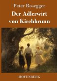 Der Adlerwirt von Kirchbrunn Der Adlerwirt von Kirchbrunn