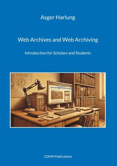 Web Archives and Web Archiving - Harlung, Asger