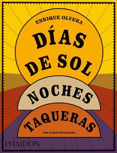 Días de Sol, Noches Taqueras - Olvera, Enrique; Ruvalcaba, Alonso Días de Sol, Noches Taqueras - Olvera, Enrique; Ruvalcaba, Alonso