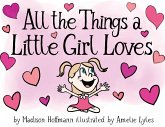 All The Things A Little Girl Loves All The Things A Little Girl Loves