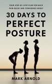 30 Days to Perfect Posture: Your Step-by-Step Plan for Back Pain Relief and Confidence Boost (eBook, ePUB) 30 Days to Perfect Posture: Your Step-by-Step Plan for Back Pain Relief and Confidence Boost (eBook, ePUB)