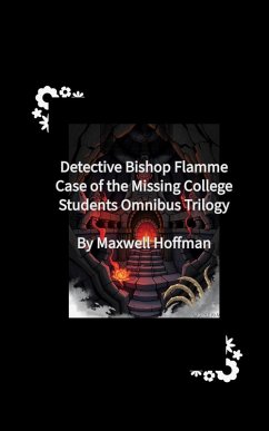 Cover Detective Bishop Flamme: Case of the Missing College Students Omnibus Trilogy (eBook, ePUB)