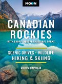 Moon Canadian Rockies: With Banff & Jasper National Parks (eBook, ePUB) Moon Canadian Rockies: With Banff & Jasper National Parks (eBook, ePUB)