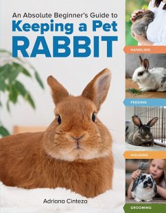 Cover An Absolute Beginner's Guide to Keeping a Pet Rabbit (eBook, ePUB)