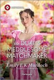 The Duke's Meddlesome Matchmaker (eBook, ePUB)