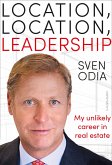 Location, location, leadership. My unlikely career in real estate (eBook, ePUB) Location, location, leadership. My unlikely career in real estate (eBook, ePUB)