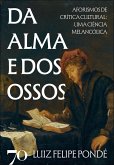 Da alma e dos ossos (eBook, ePUB) Da alma e dos ossos (eBook, ePUB)