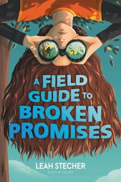 A Field Guide to Broken Promises (eBook, ePUB) - Stecher, Leah