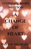 A Change of Heart (Tales Of The Heart, #5) (eBook, ePUB) A Change of Heart (Tales Of The Heart, #5) (eBook, ePUB)