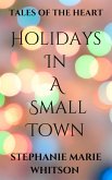 Holidays in a Small Town (Tales Of The Heart, #3) (eBook, ePUB) Holidays in a Small Town (Tales Of The Heart, #3) (eBook, ePUB)
