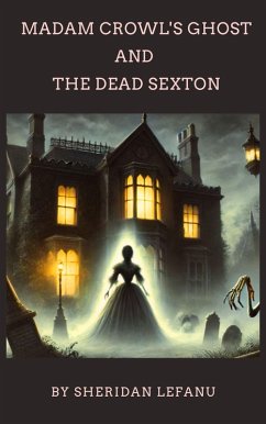 Cover Madam Crowl's Ghost and the Dead Sexton (eBook, ePUB)