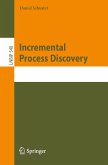 Incremental Process Discovery (eBook, PDF) Incremental Process Discovery (eBook, PDF)
