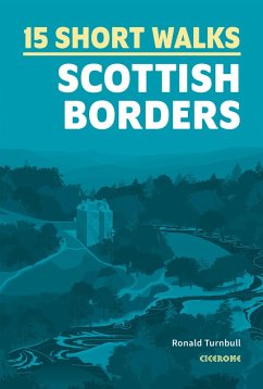 15 Short Walks in the Scottish Borders (eBook, ePUB) - Turnbull, Ronald
