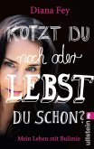 Kotzt du noch oder lebst du schon?   (Mängelexemplar)