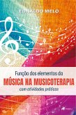 Função dos elementos da música na musicoterapia com atividades práticas (eBook, ePUB)