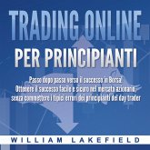 Trading online per principianti: Passo dopo passo versio il successo in Borsa! Ottenere il successo facile e sicuro nel mercato azionario, senza commettere i tipici errori die principianti del day trader (MP3-Download) Trading online per principianti: Passo dopo passo versio il successo in Borsa! Ottenere il successo facile e sicuro nel mercato azionario, senza commettere i tipici errori die principianti del day trader (MP3-Download)