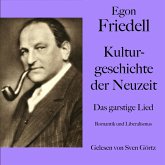 Egon Friedell: Kulturgeschichte der Neuzeit. Das garstige Lied (MP3-Download) Egon Friedell: Kulturgeschichte der Neuzeit. Das garstige Lied (MP3-Download)