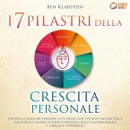 I 7 pilastri della crescita personale: Diventa la migliore versione di te stesso con i potenti metodi della psicologia e mostra il pieno potenziale della tua personalità (MP3-Download)