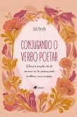 Conjugando o Verbo Poetar (eBook, ePUB)