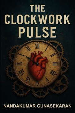 The Clockwork Pulse (eBook, ePUB) - Gunasekaran, Nandakumar