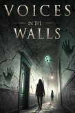 Voices in the Walls: A Journey Through Haunting Whispers (eBook, ePUB) Voices in the Walls: A Journey Through Haunting Whispers (eBook, ePUB)