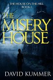 The Misery House (The House on the Hill, #1) (eBook, ePUB) The Misery House (The House on the Hill, #1) (eBook, ePUB)