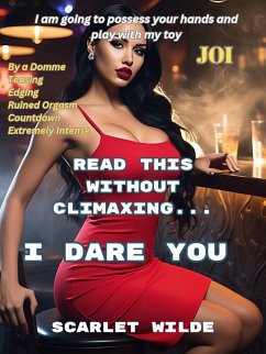 JOI - Red this without climaxing, I DARE YOU (eBook, ePUB) - Wilde, Scarlet