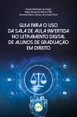 Guia para o uso da sala de aula invertida no letramento digital de alunos de graduação em direito (eBook, ePUB) Guia para o uso da sala de aula invertida no letramento digital de alunos de graduação em direito (eBook, ePUB)
