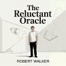 The Reluctant Oracle (eBook, ePUB) - Bild 1