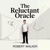 The Reluctant Oracle (eBook, ePUB) The Reluctant Oracle (eBook, ePUB)