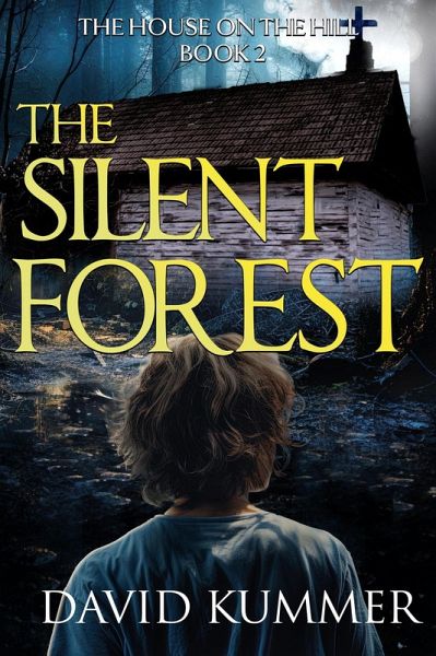 The Silent Forest (The House on the Hill, #2) (eBook, ePUB) The Silent Forest (The House on the Hill, #2) (eBook, ePUB)
