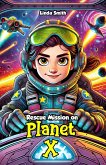 Rescue Mission on Planet X (eBook, ePUB)