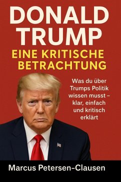 Cover Donald Trump - Eine kritische Betrachtung in einfacher Sprache (eBook, ePUB)
