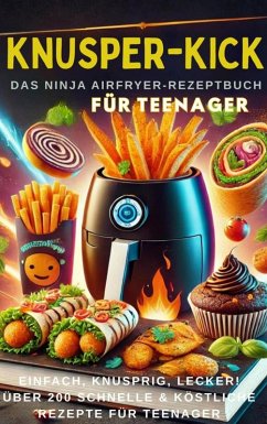 Cover KNUSPER-KICK: Das Ninja Airfryer-Rezeptbuch - Einfach, knusprig, lecker![FARBAUSGABE] (eBook, ePUB)