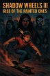 Shadow Wheels III: Rise of the Painted... - Bild 1