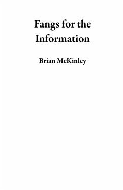 Fangs for the Information (eBook, ePUB) - McKinley, Brian Fangs for the Information (eBook, ePUB) - McKinley, Brian