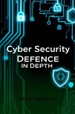 Cyber Security Defence in Depth (eBook, ePUB) Cyber Security Defence in Depth (eBook, ePUB)