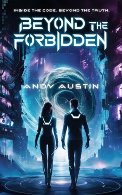 Beyond The Forbidden- Inside the Code. Beyond the Truth. (eBook, ePUB) - Austin, Andy
