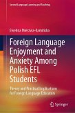 Foreign Language Enjoyment and Anxiety Among Polish EFL Students (eBook, PDF)