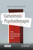 Geheimnis Psychotherapie (eBook, PDF) Geheimnis Psychotherapie (eBook, PDF)